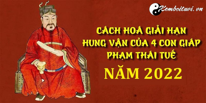 Thái Tuế 2022 Và Cách Hóa Giải Thái Tuế TỐT NHẤT