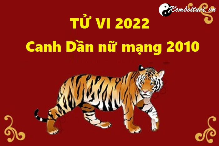 Xem tử vi tuổi Canh Dần năm 2022 nữ mạng 2010