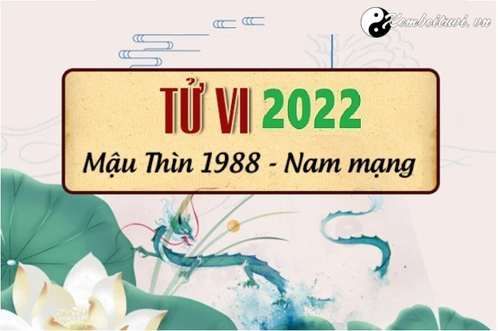 xem-tu-vi-tuoi-mau-thin-nam-2022-nam-mang-1988