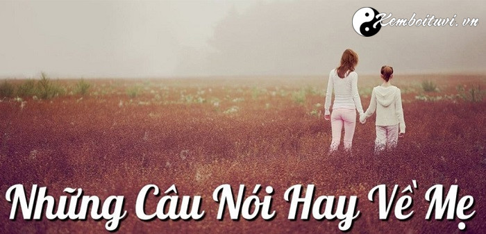 cau-noi-hay-ve-me-y-nghia-va-sau-sac-nhat