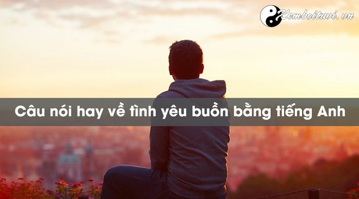 nhung-cau-noi-tieng-anh-hay-ve-tinh-yeu-cuoc-song-hay-nhat