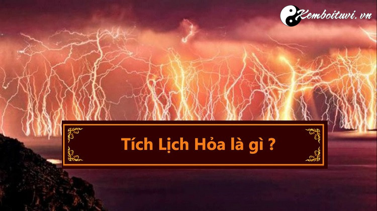 menh-tich-lich-hoa-nghia-la-gi