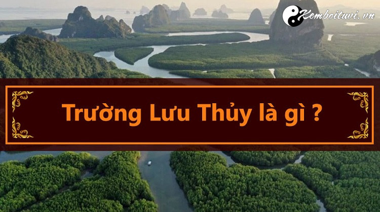 menh-truong-luu-thuy-nghia-la-gi